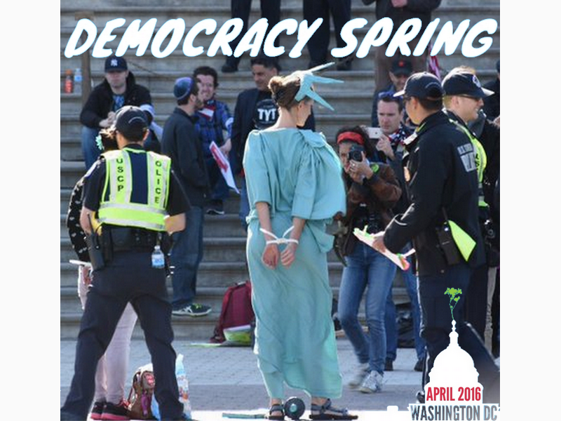 Democracy Spring; April 11, 2016 1 Democracy Spring; April 11, 2016 - 1
