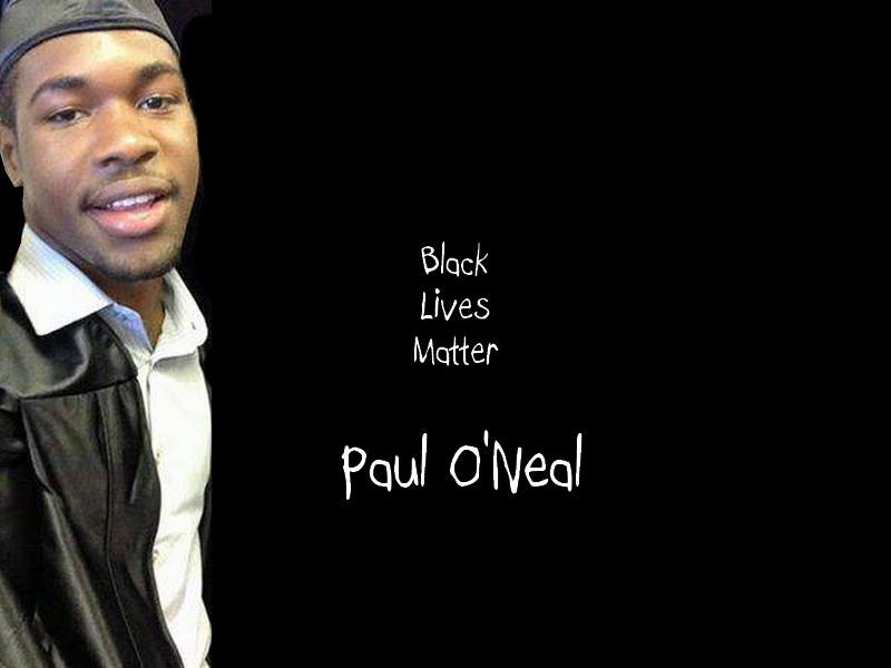 Paul O'Neal's Life Mattered. UPDATED Aug 8 1 Paul O'Neal's Life Mattered. UPDATED Aug 8 - 1