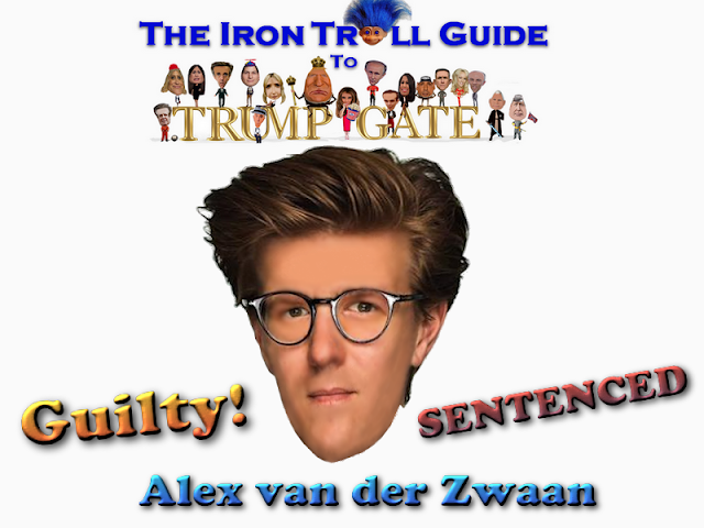 Alex van der Zwaan, Iron Troll Guide To TrumpGate - 2
