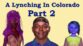 A Lynching in Colorado Part 2 - 2