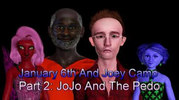 J6 And Joey Camp, Part 2: JoJo And The Pedo - 2