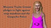 Marjorie Taylor Greene Pledges To Fight The Gazpacho Police And End Soup Mandates - 6