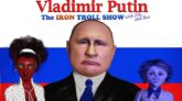 Vladimir Putin Visits The Iron Troll Show - 4